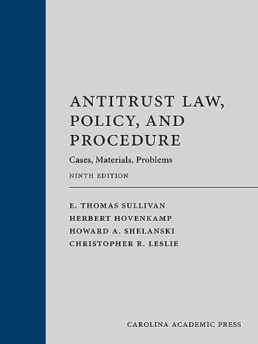 Antitrust Law, Policy, and Procedure: Cases, Materials, Problems, Ninth Edition
