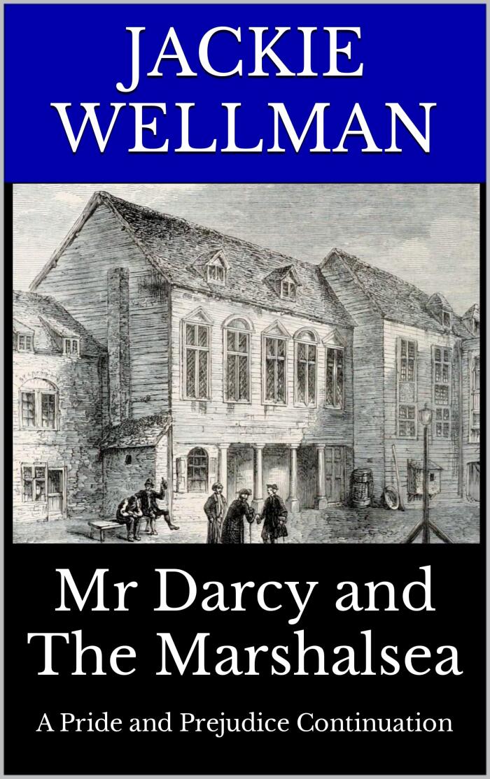 Mr Darcy and The Marshalsea: A Pride and Prejudice Continuation