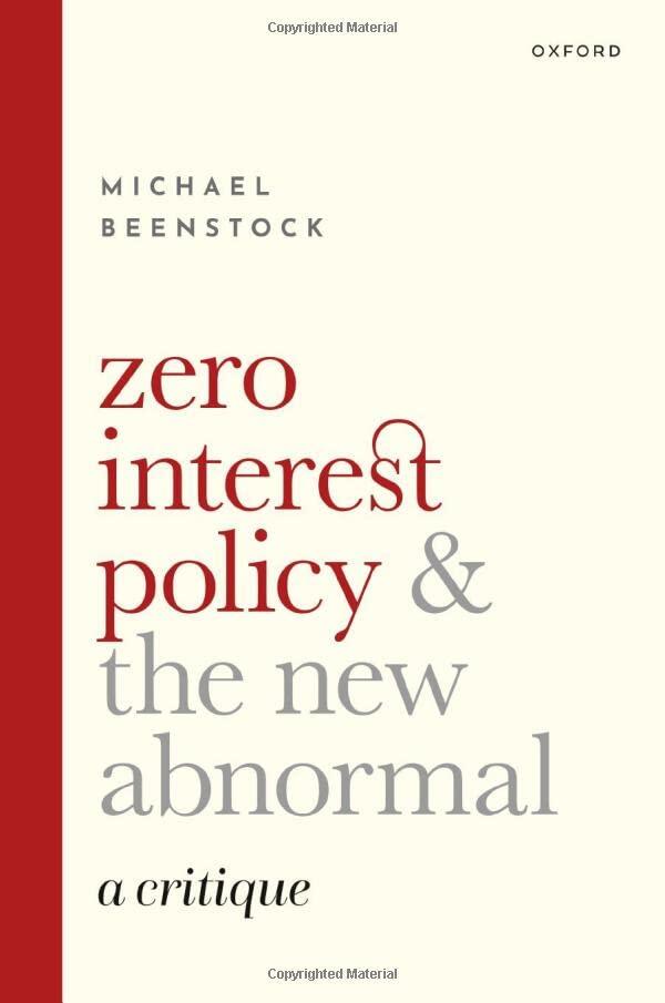 Zero Interest Policy and the New Abnormal: A Critique