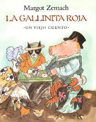La Gallinita Roja: Un Viejo Cuento: Spanish hardcover edtion of The Little Read Hen (Mirasol)