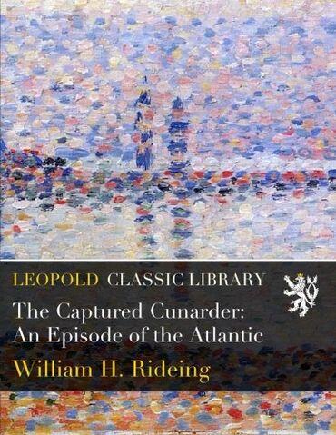 The Captured Cunarder: An Episode of the Atlantic