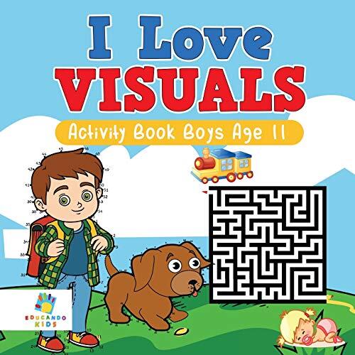 I Love Visuals Activity Book: Boys Age 11