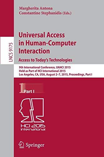 Universal Access in Human-Computer Interaction: Access to Today's Technologies (9th International Conference, UAHCI 2015)