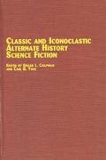 Classic and Iconoclastic Alternate History Science Fiction