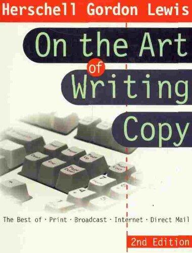 On The Art Of Writing Copy: The Best Of Print, Broadcast, Internet, Direct Mail