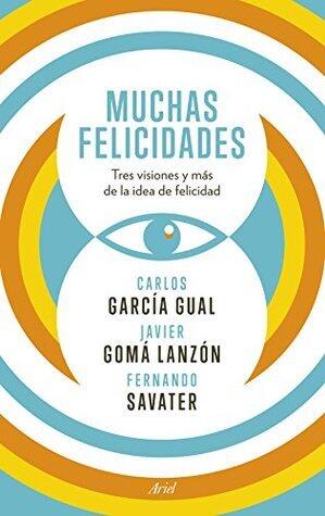 Muchas felicidades: Tres visiones y más de la idea de felicidad (Ariel)