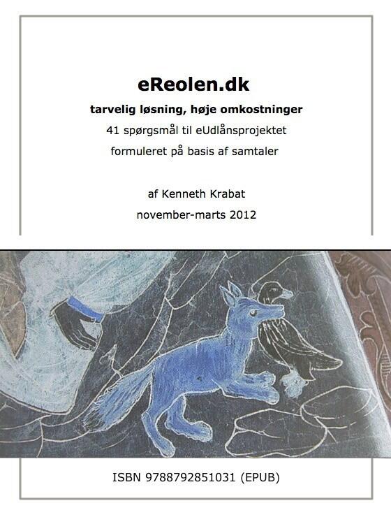 eReolen.dk: tarvelig løsning, høje omkostninger, 41 spørgsmål til eUdlånsprojektet formuleret på basis af samtaler, november-marts 2012