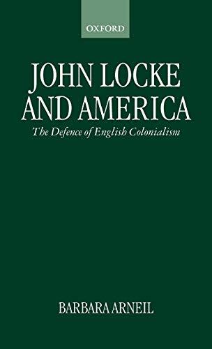 John Locke and America: The Defence of English Colonialism