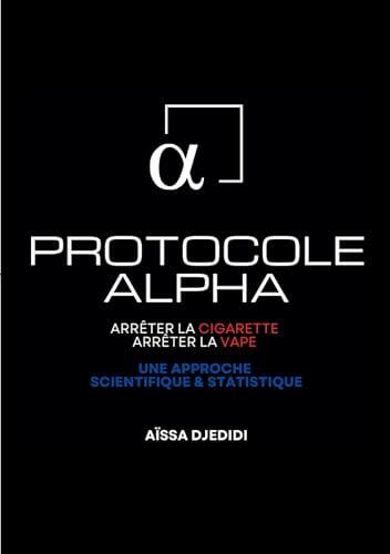 Protocole ALPHA - Arrêter la Cigarette, Arrêter la Vape: Une Approche Scientifique et Statistique