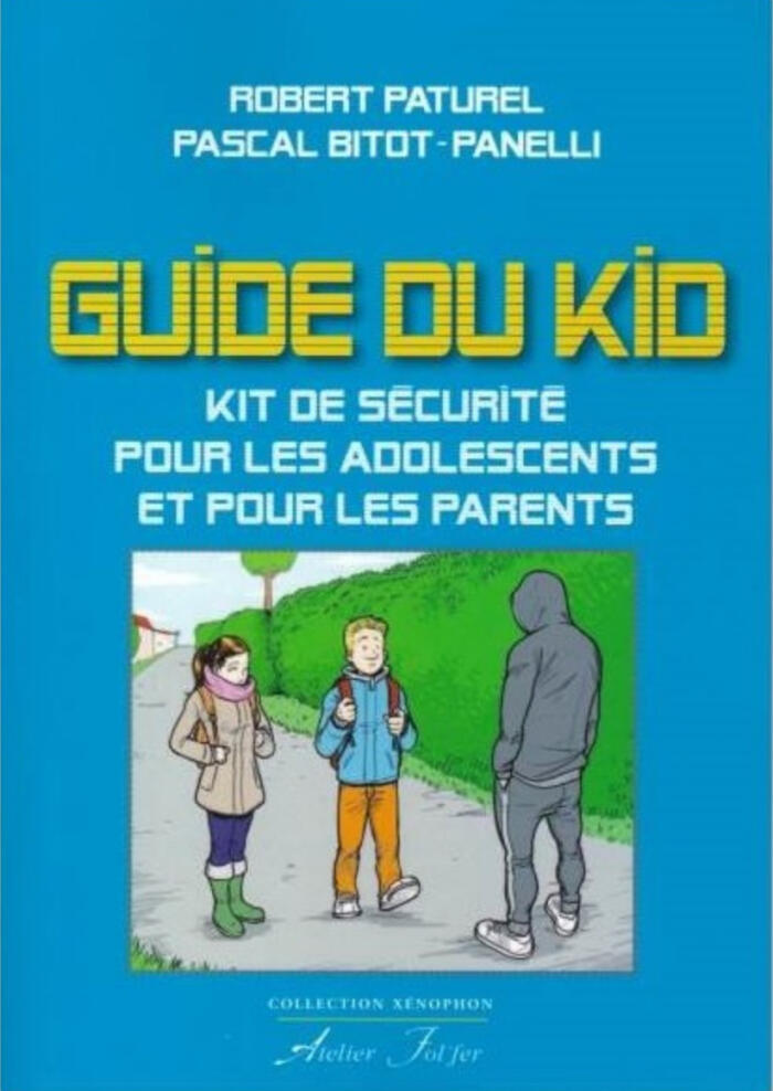 Guide du kid : Kit de sécurité pour les adolescents et pour les parents