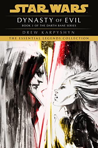 Dynasty of Evil: Star Wars Legends : A Novel of the Old Republic
