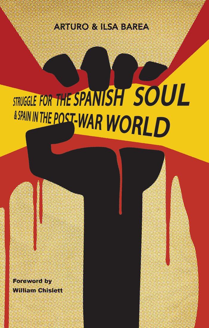 Struggle for the Spanish Soul and Spain in the Post-War World: With a Preface by William Chislett