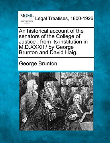 An Historical Account of the Senators of the College of Justice: From Its Institution in M.D.XXXII