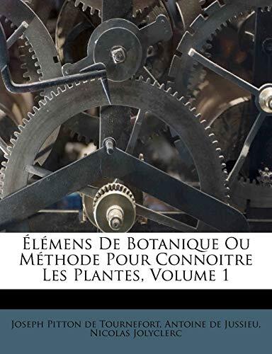 Élémens De Botanique Ou Méthode Pour Connoitre Les Plantes, Volume 1
