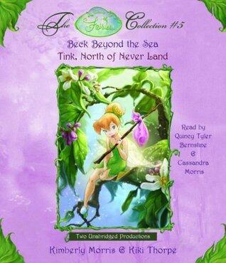 Disney Fairies Collection (#5): Tink, North of Never Land; Beck Beyond the Sea