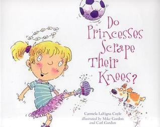 Do Princesses Scrape Their Knees?