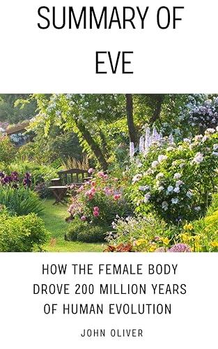 Summary of Eve: How the Female Body Drove 200 Million Years of Human Evolution
