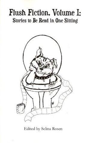 Flush Fiction, Volume I: Stories to Be Read in One Sitting