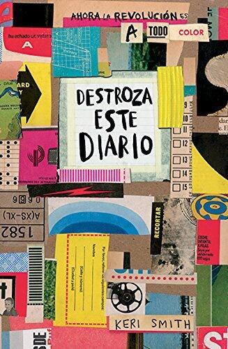 Destroza este diario. Ahora a todo color / Wreck This Journal. Now in Color