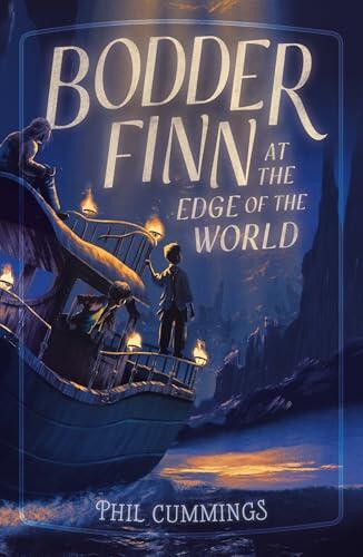 Bodder Finn at the Edge of the World: A fantastical story of adventure, courage and a hidden world for fans of Amelia Mellor aged 8-12