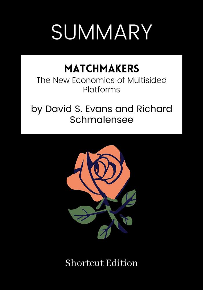 Matchmakers: The New Economics of Multisided Platforms