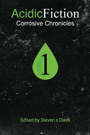 Acidic Fiction #1: Corrosive Chronicles