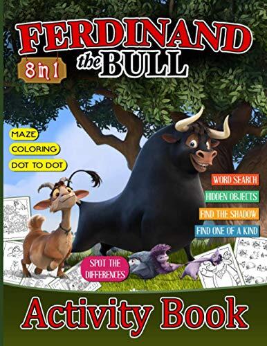 Ferdinand The Bull Activity Book: Amazing An Adult, Kid Spot Differences, Coloring, Hidden Objects, Word Search, Find Shadow, Maze, Dot To Dot, One Of A Kind Activities Book