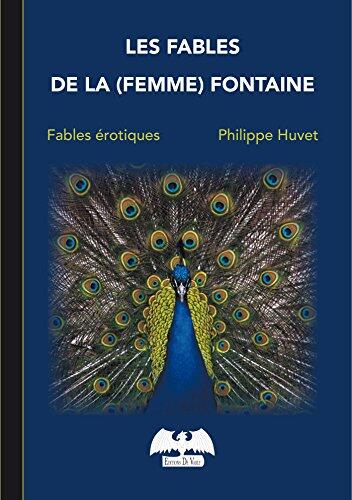 Les fables de la (femme) fontaine: Fables erotiques