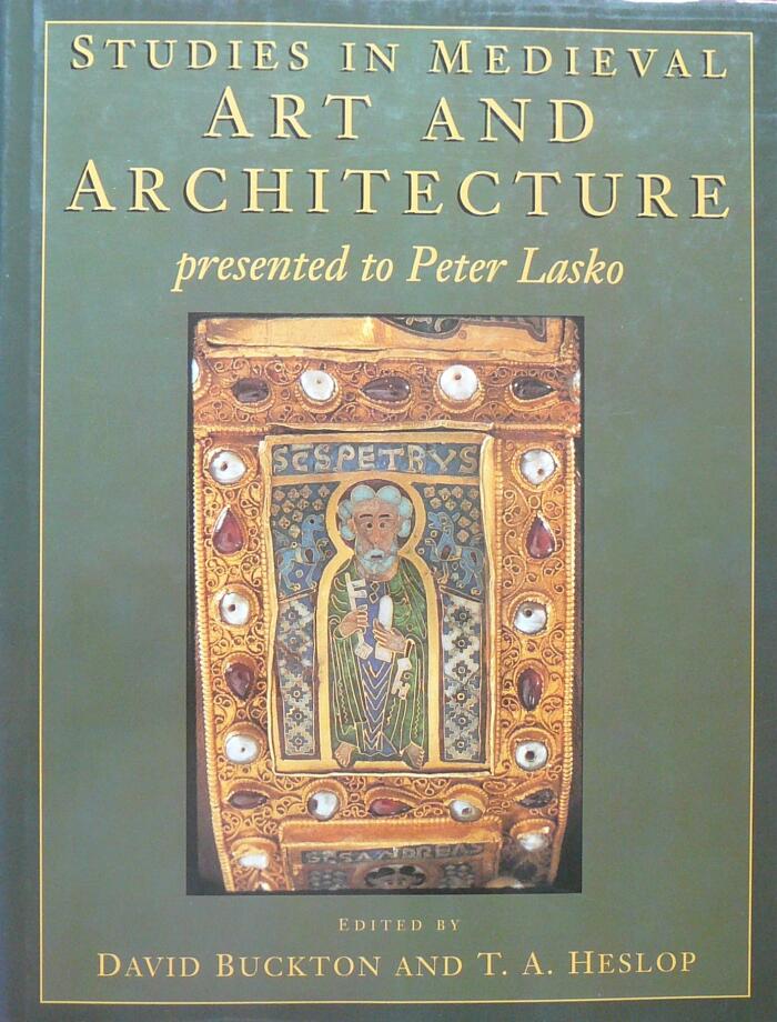 Studies in Medieval Art and Architecture: Presented to Peter Lasko