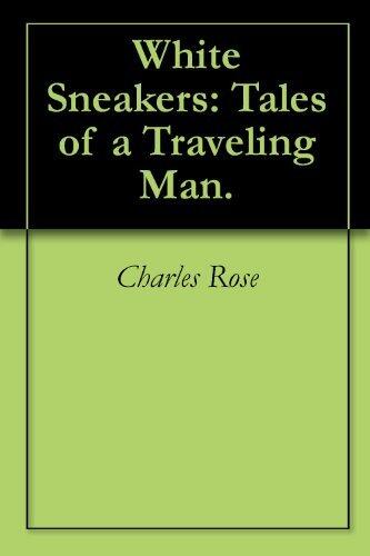White Sneakers: Tales of a Traveling Man.
