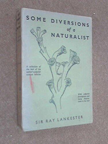 Some diversions of a naturalist