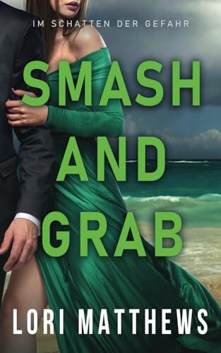 Smash and Grab: Im Schatten der Gefahr (Callahan Security Series - Im Schatten der Gefahr)