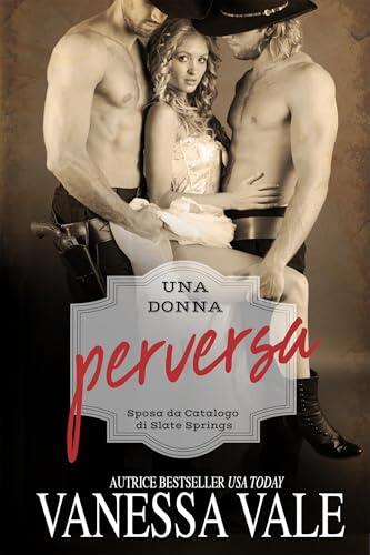 Una donna perversa (Sposa da Catalogo di Slate Springs Vol. 3)