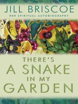 There's a Snake in My Garden: A Spiritual Autobiography