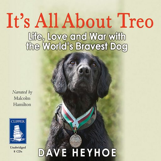 It's All About Treo: Life And War With The World's Bravest Dog