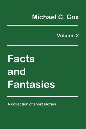 Facts and Fantasies Volume 2: A Collection of Short Stories