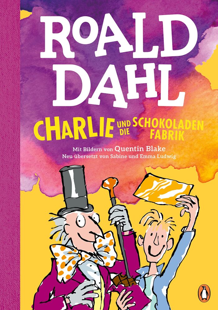 Charlie und die Schokoladenfabrik: Neu übersetzt von Sabine und Emma Ludwig. Die weltberühmte Geschichte farbig illustriert für Kinder ab 8 Jahren (Die ... 1)
