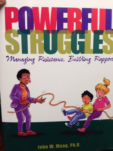 Powerful Struggles: Managing Resistance, Building Rapport