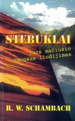 Stebuklai: Juos mačiusio žmogaus liudijimas