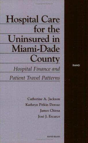 Hospital Care for the Uninsured in Miami-Dade County: Hospital Finance and Patient Travel Patterns