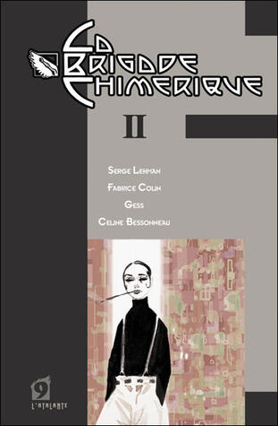 La Brigade Chimérique. Tome 2