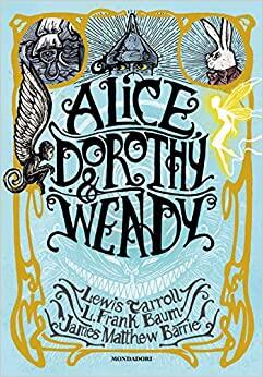 Alice, Dorothy & Wendy