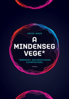 A mindenség vége - mármint asztrofizikai szempontból