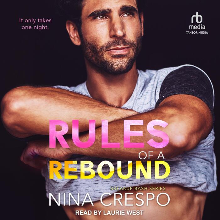 Rules of a Rebound: Breakup Bash Series, Book 2