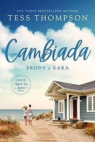 Cambiada: Brody y Kara: Serie Cliffside Bay. Libro 1.