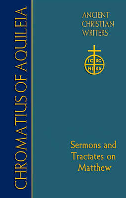 75. Chromatius of Aquileia: Sermons and Tractates on Matthew