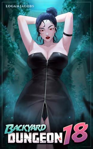 Backyard Dungeon 18: A Reverse Portal Fantasy