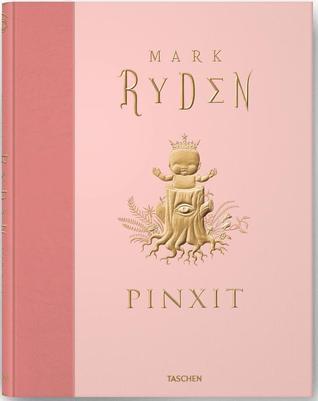 Mark Ryden: Pinxit