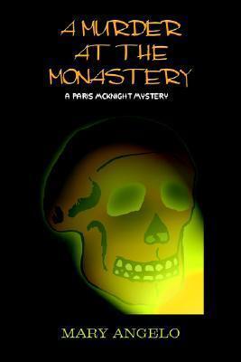 A MURDER AT THE MONASTERY: A PARIS MCKNIGHT MYSTERY (Paris McKnight Mysteries
