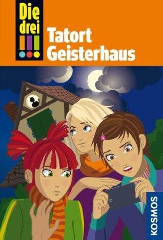 Tatort Geisterhaus
